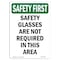 Signmission OSHA SAFETY FIRST Sign, Safety Glasses Are Not Required, 10in X 7in Aluminum, 7" W, 10" H, Portrait OS-SF-A-710-V-11300 - alternate 1